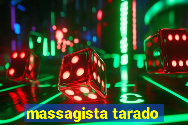 massagista tarado